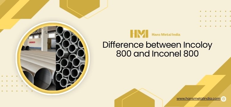 Difference between Incoloy 800 and Inconel 800