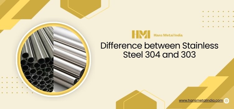 Difference between Stainless Steel 304 and 303