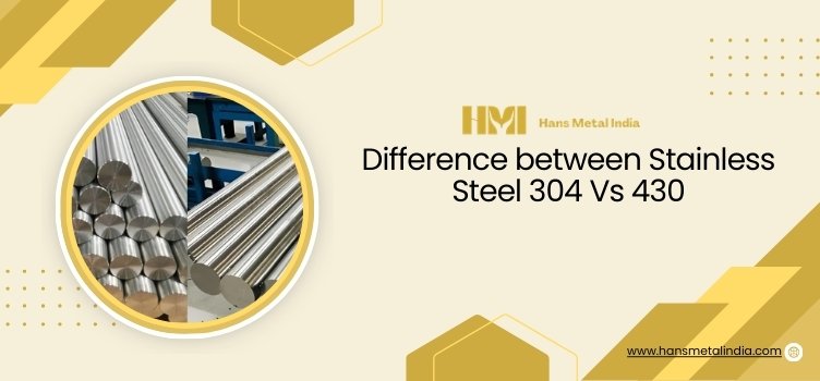 Difference between Stainless Steel 304 Vs 430