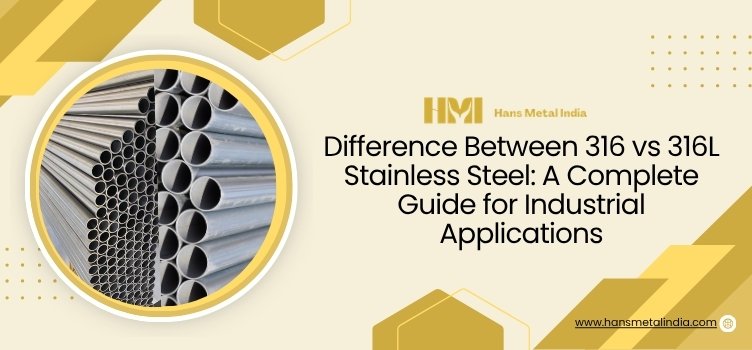 Difference Between 316 vs 316L Stainless Steel